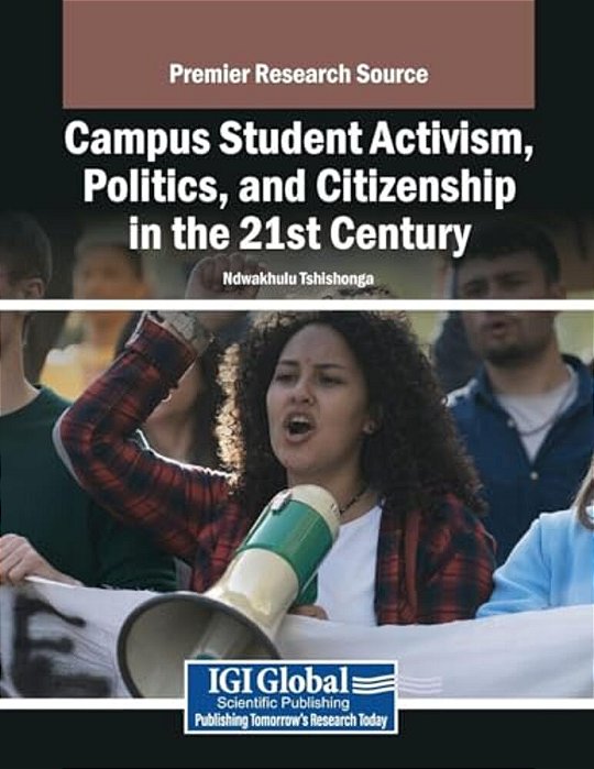 Campus Student Activism, Politics, And Citizenship In The 21St Century-..