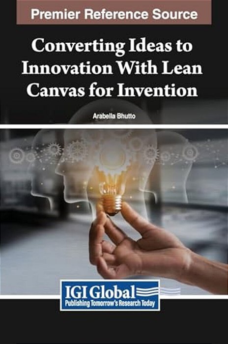 Converting Ideas To Innovation With Lean Canvas For Invention-..