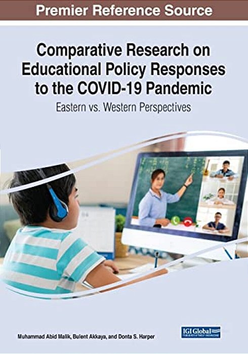 Comparative Research On Educational Policy Responses To The Covid-19 Pandemic: Eastern Vs. Western Perspectives-..