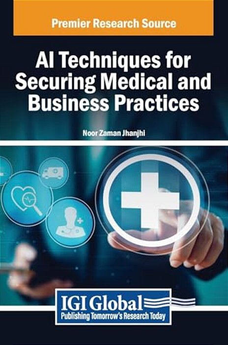 Ai Techniques For Securing Medical And Business Practices-..