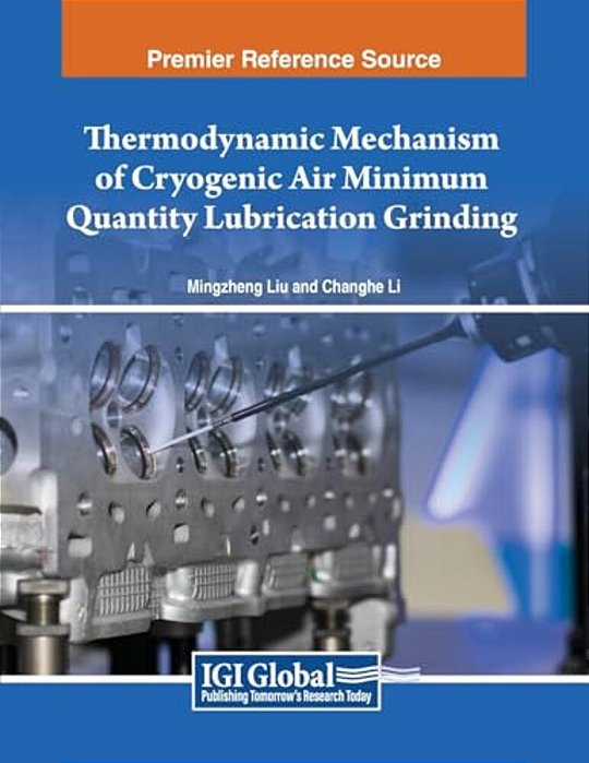 Thermodynamic Mechanism Of Cryogenic Air Minimum Quantity Lubrication Grinding-..