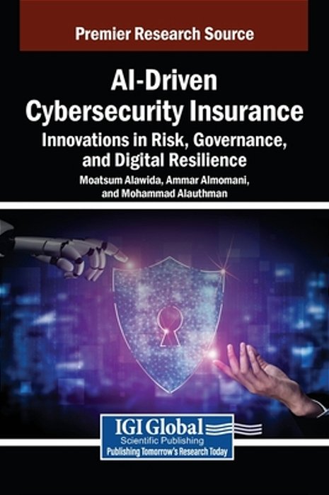 Ai-Driven Cybersecurity Insurance: Innovations In Risk, Governance, And Digital Resilience-..