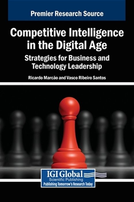 Competitive Intelligence In The Digital Age: Strategies For Business And Technology Leadership-..