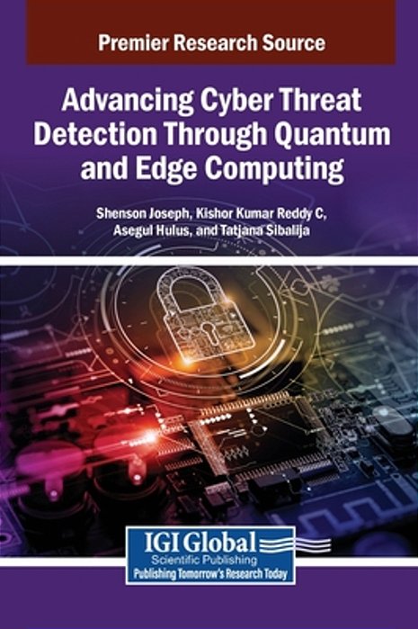 Advancing Cyber Threat Detection Through Quantum And Edge Computing-..