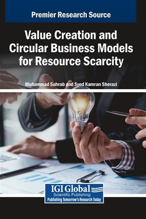 Value Creation And Circular Business Models For Resource Scarcity-..