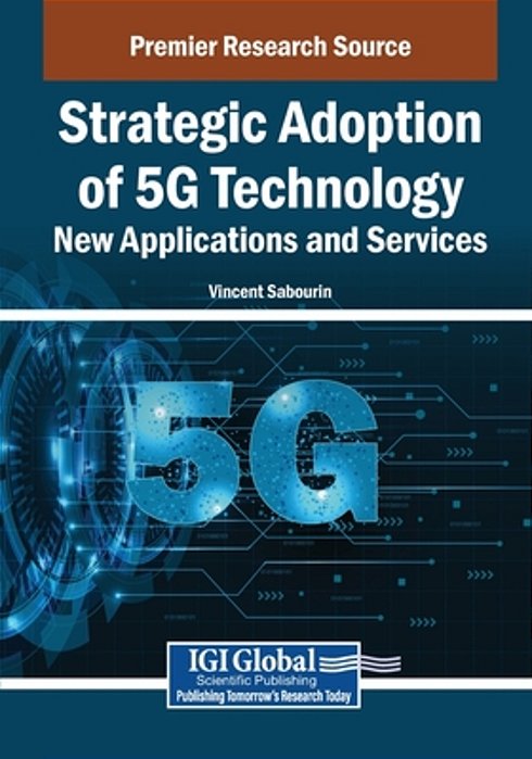 Strategic Adoption Of 5G Technology: New Applications And Services-..