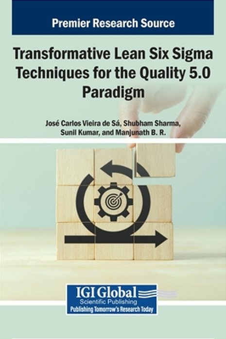 Transformative Lean Six Sigma Techniques For The Quality 5.0 Paradigm-..