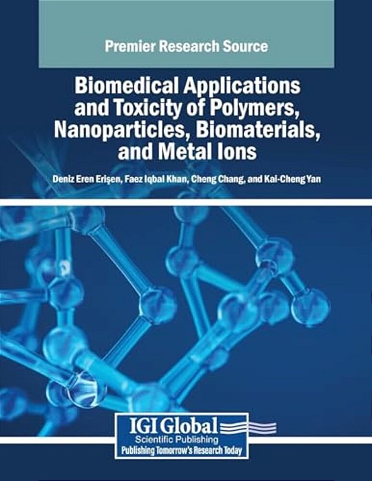 Biomedical Applications And Toxicity Of Polymers, Nanoparticles, Biomaterials, And Metal Ions-..
