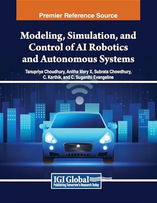 Modeling, Simulation, And Control Of Ai Robotics And Autonomous Systems-..