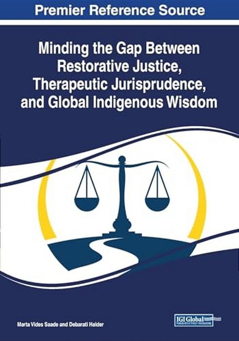 Minding The Gap Between Restorative Justice, Therapeutic Jurisprudence, And Global Indigenous Wisdom-..