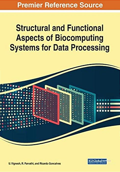 Structural And Functional Aspects Of Biocomputing Systems For Data Processing-..