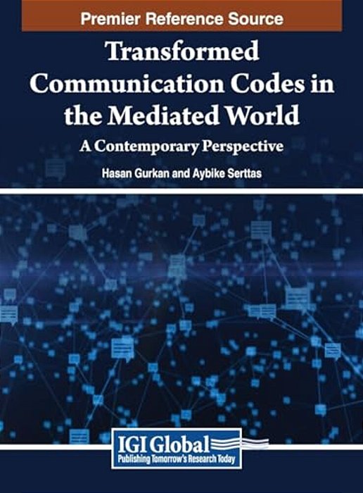 Transformed Communication Codes In The Mediated World: A Contemporary Perspective-..