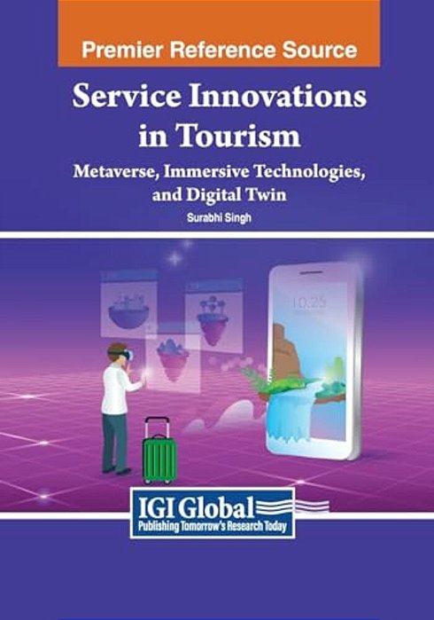 Service Innovations In Tourism: Metaverse, Immersive Technologies, And Digital Twin-..
