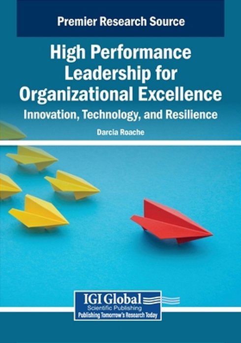 High Performance Leadership For Organizational Excellence: Innovation, Technology, And Resilience-..