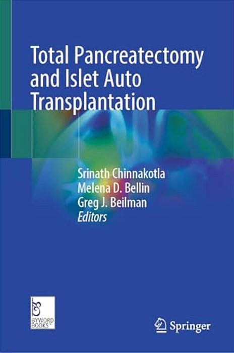 Total Pancreatectomy And Islet Auto Transplantation-..