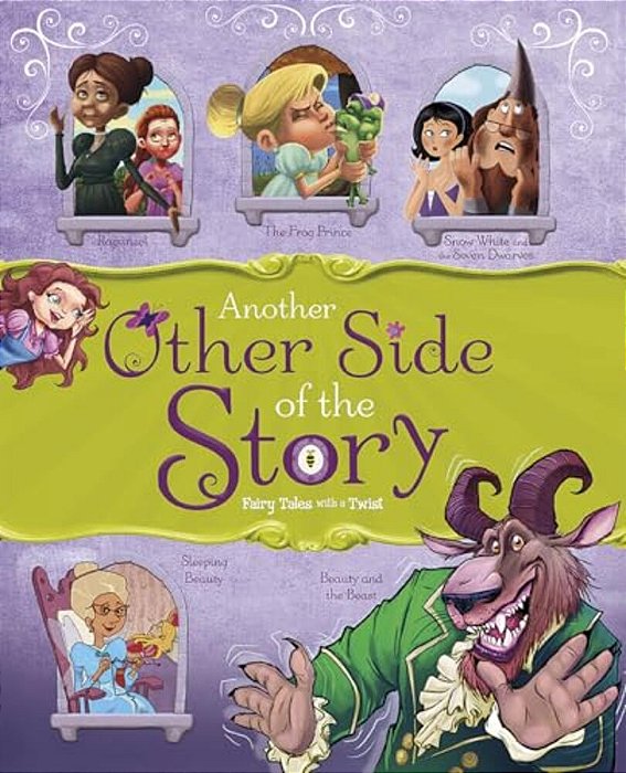 Another Other Side Of The Story: Fairy Tales With A Twist-..
