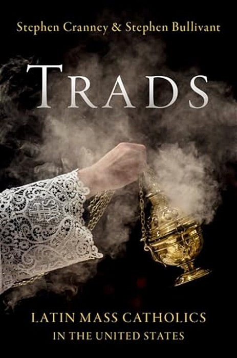 Trads: Latin Mass Catholics In The United States-..