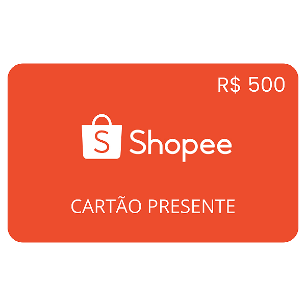 Cartão Presente Shopee R$ 500 Reais