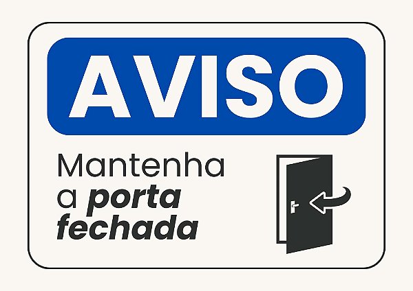 Placa de Aviso Mantenha a Porta Fechada