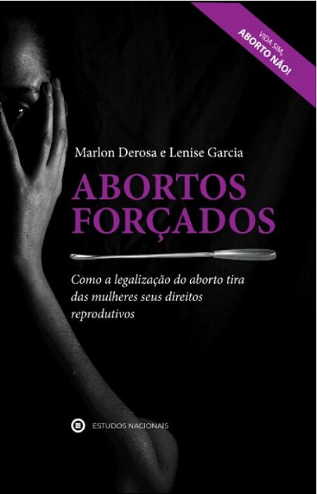 Abortos forçados – Como a legalização do aborto tira das mulheres seus direitos reprodutivos