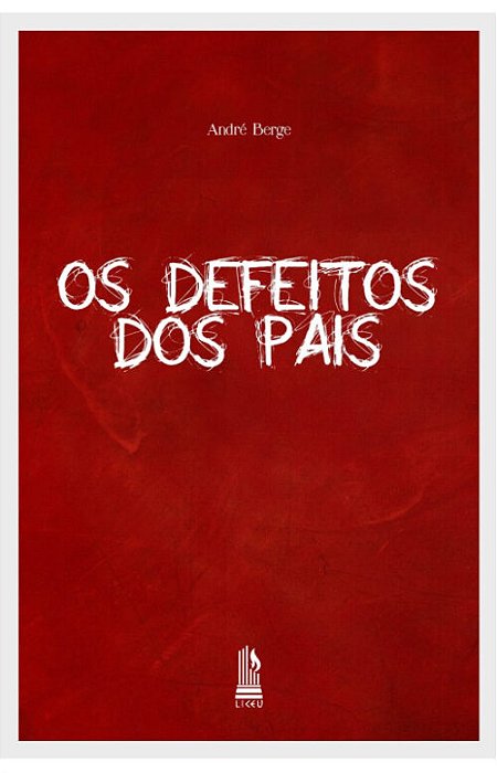 Os Defeitos Dos Pais