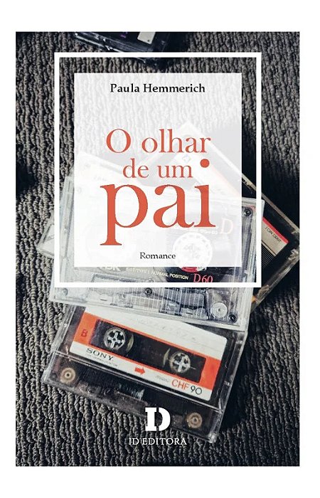 O olhar de um pai – Paula Hemmerich