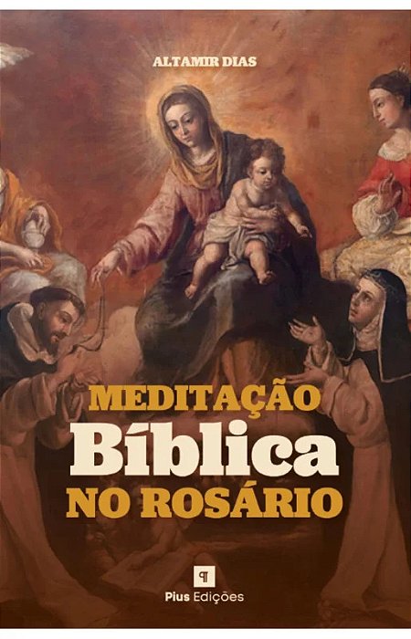 Meditação Bíblica no Rosário – Altamir Dias