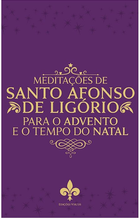 Meditações de Santo Afonso de Ligório para o tempo do Advento e Natal