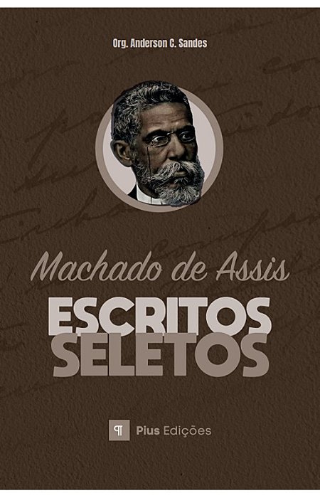 Escritos seletos de Machado de Assis