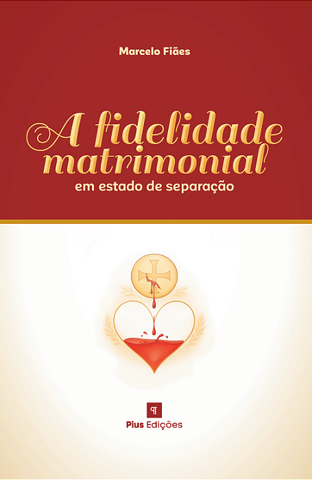 A fidelidade matrimonial em estado de separação - Dr. Marcelo Fiães