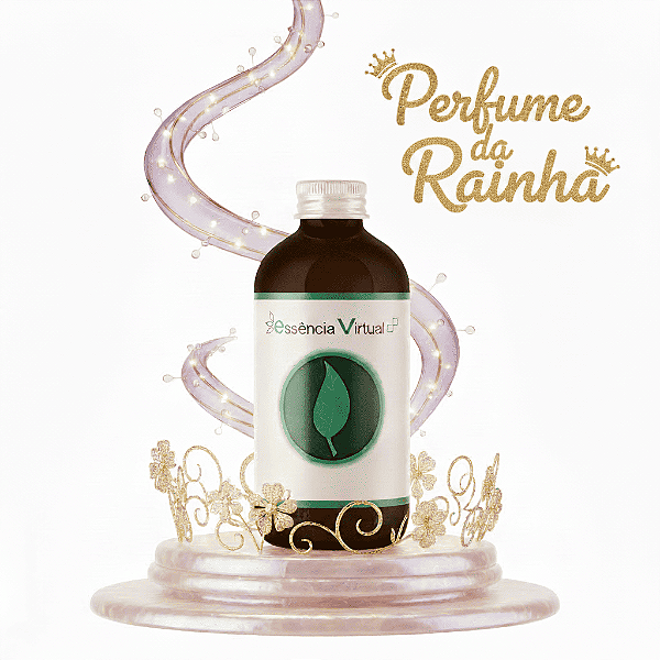 Essência 100ml - Perfume da Rainha | Essência Virtual