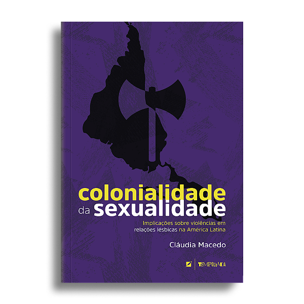 Colonialidade da sexualidade: implicações sobre violências em relações lésbicas na América Latina