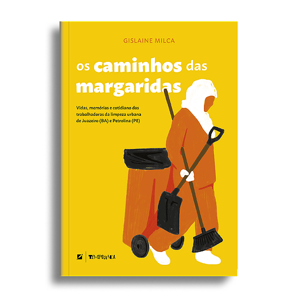 Os caminhos das margaridas: vidas, memórias e cotidiano das trabalhadoras da limpeza urbana de Juazeiro e Petrolina