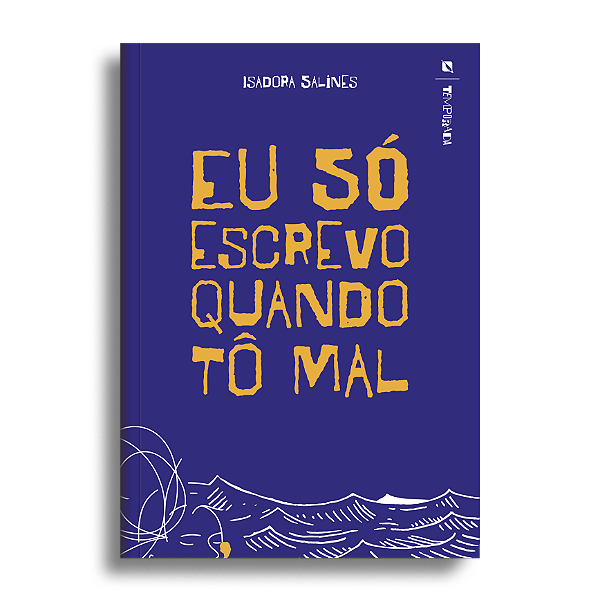 Eu só escrevo quando tô mal