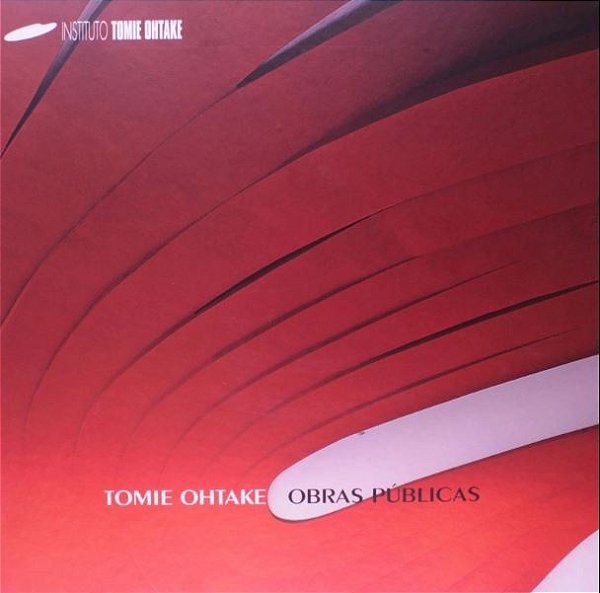 TOMIE OHTAKE - OBRAS PÚBLICAS