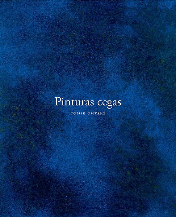 TOMIE OHTAKE - PINTURAS CEGAS