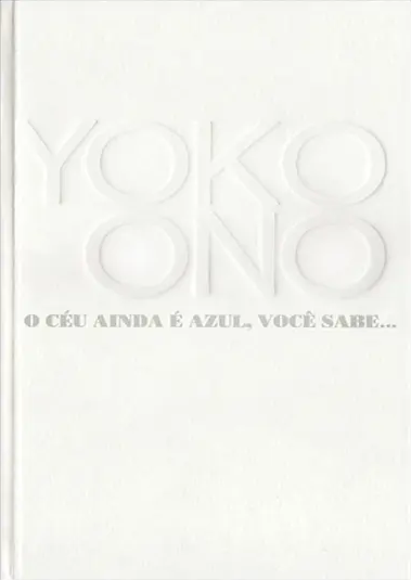 YOKO ONO - O CÉU AINDA É AZUL, VOCÊ SABE...