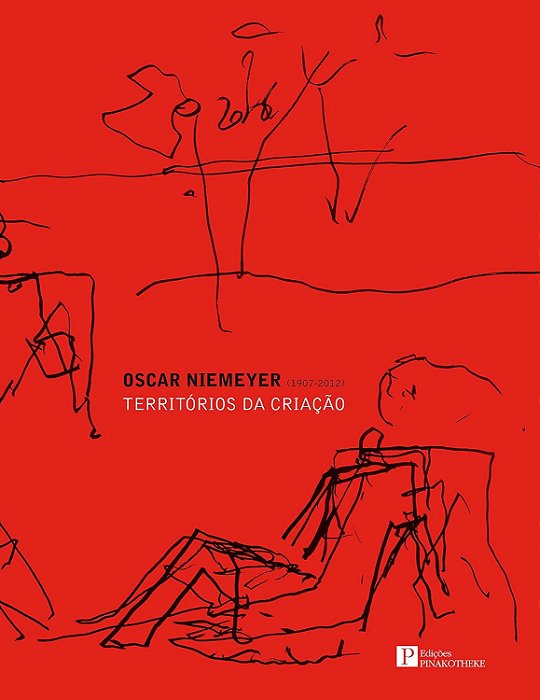 OSCAR NIEMEYER (1907-2012) - TERRITÓRIOS DA CRIAÇÃO