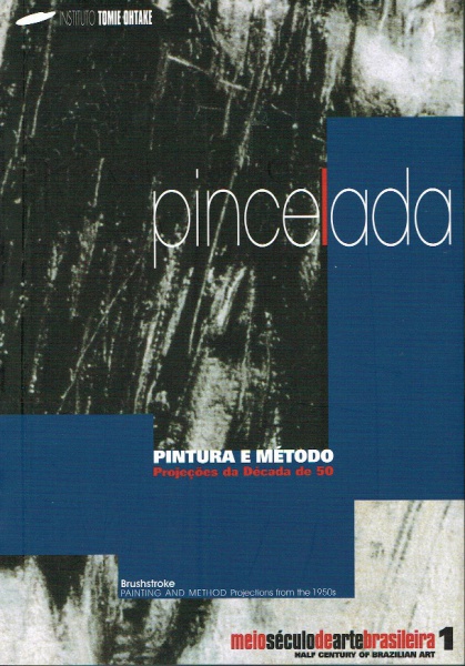 PINCELADA - PINTURA E MÉTODO: PROJEÇÕES DA DÉCADA DE 50