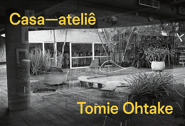 CASA-ATELIÊ TOMIE OHTAKE