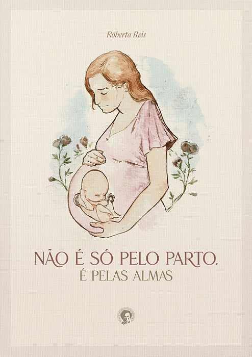 Não é só pelo parto, é pelas almas | Roberta Reis