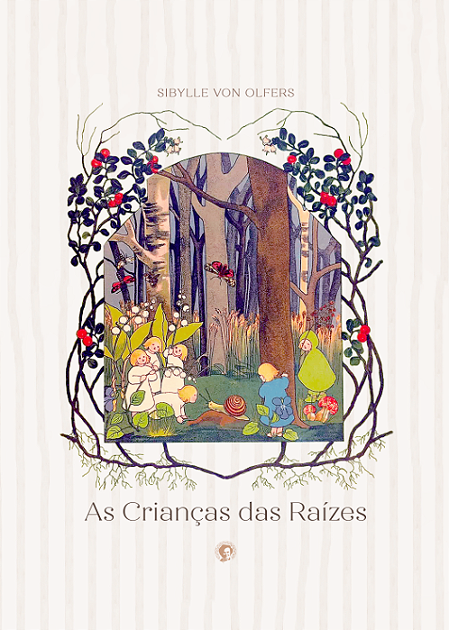 As Crianças das Raízes - Sibylle von Olfers