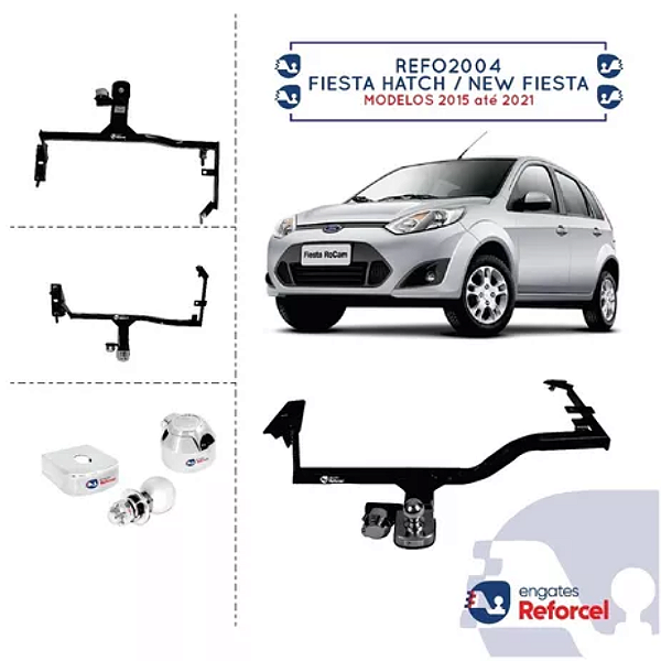 ENGATE FIESTA HATCH 02/18 NEW FIESTA HATCH 02/18 TDS (EXCETO MEXICANO) - REFORCEL - REFO2004