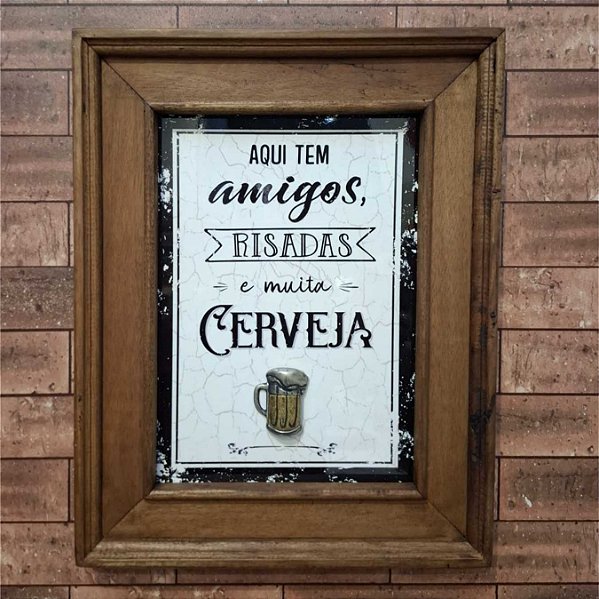 Quadro Aqui tem Amigos e Cerveja