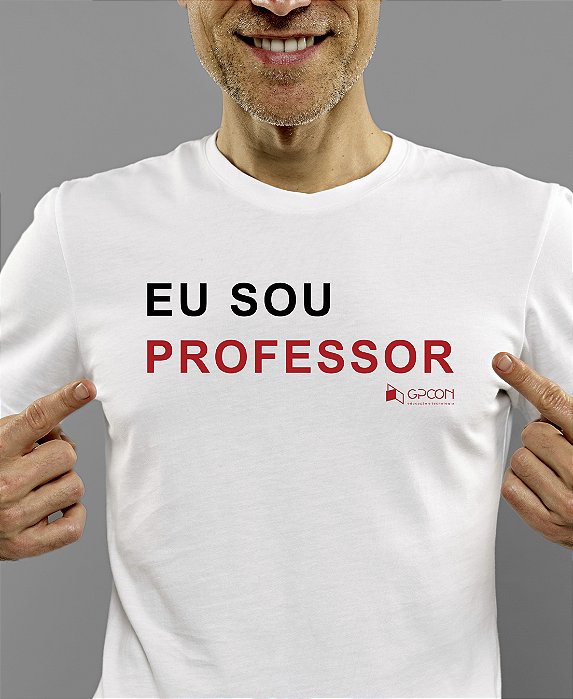 Camiseta Masc. Eu Sou Professor