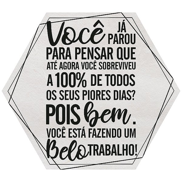 Placa Decorativa Você Já Parou para Pensar (25x22cm)