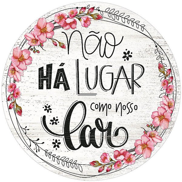 Placa Decorativa Não há Lugar Como Nosso Lar (29x29cm)