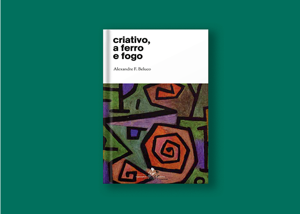 Criativo, a ferro e fogo