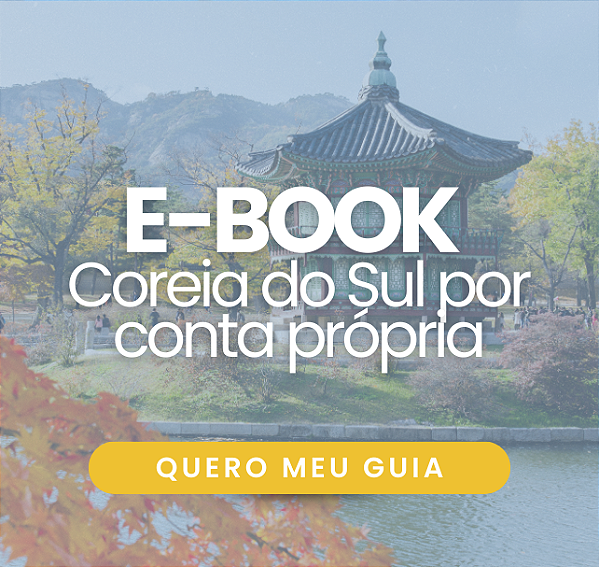 [EM BREVE] Coreia do Sul por Conta Própria: Um guia prático para viajantes econômicos e independentes