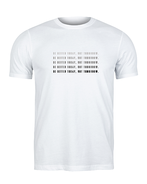 Camiseta Mind in Motion - Be Better Today, Not Tomorrow